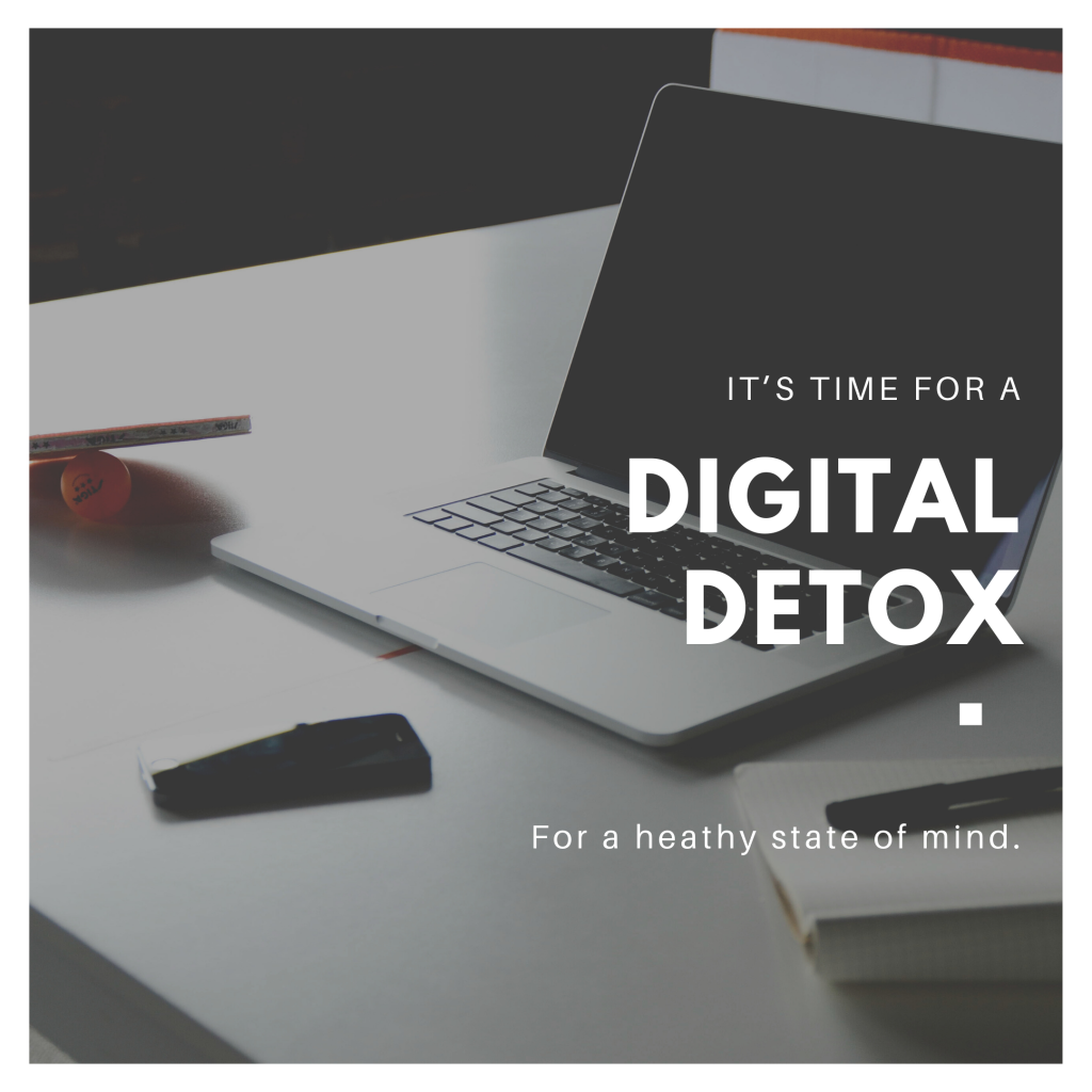 It's time for a Digital Detox. For a healthy state of mind.